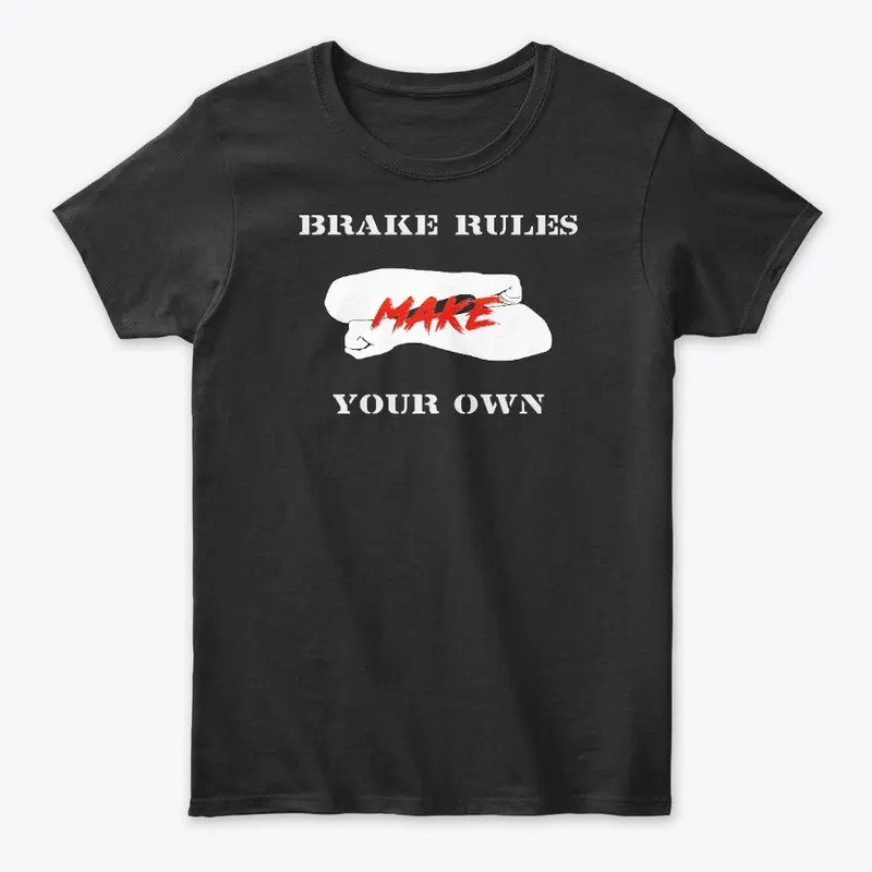 Brake rules make your own